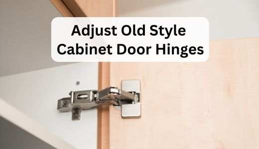 How to Adjust Old Style Cabinet Door Hinges